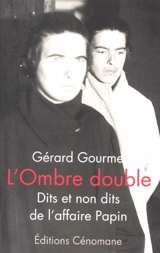 L'ombre double : dits et non dits de l'affaire Papin - Gérard Gourmel