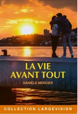 La vie avant tout - Danièle Mercier