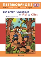 The crazy adventures of Fish & Chips. The lost treasure - Mathieu Leparquois