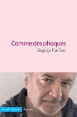 Comme des phoques - Serge Levaillant