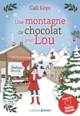 Une montagne de chocolat pour Lou - Cali Keys