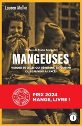 Mangeuses : histoire de celles qui dévorent, savourent ou se privent à l'excès - Lauren Malka