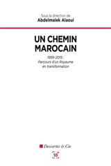 Un chemin marocain : 1999-2019 : parcours d'un royaume en transformation