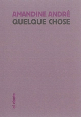 Quelque chose - Amandine André