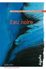 Eau noire - Michalis Makropoulos