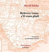 Relevez-vous, s'il vous plaît - David K. Kirby