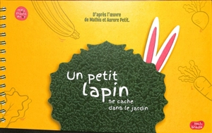 Un petit lapin se cache dans le jardin - Jean-Marc Mathis