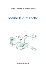 Même le dimanche - Gérald Dumont