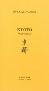 Kyoto : avant-goût - Eve Calingaert