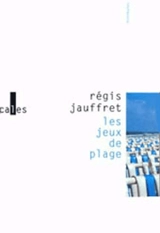 Les jeux de plage - Régis Jauffret