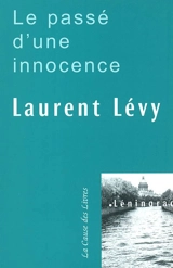 Le passé d'une innocence ou Le voyage à Leningrad - Laurent Lévy