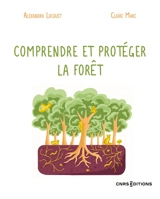 Comprendre et protéger la forêt - Alexandra Locquet