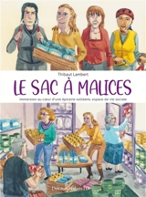 Le sac à malices : immersion au coeur d'une épicerie solidaire, espace de vie sociale - Thibaut Lambert