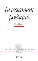 Le testament poétique - Gérard Bucher