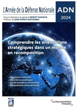 L'année de la défense nationale : comprendre les orientations stratégiques dans un monde en recomposition : ADN 2024 - Institut des hautes études de défense nationale (France)