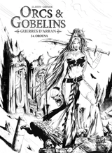 Orcs & gobelins. Vol. 24. Guerres d'Arran. Orouna - Jean-Luc Istin