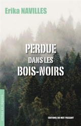 Perdue dans les Bois-Noirs - Erika Navilles