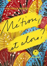 Métisse, et alors ? - Patricia Houéfa Grange