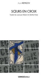 Soeurs en croix : 1910 - Alekseï Mikhaïlovitch Remizov