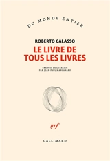 Le livre de tous les livres - Roberto Calasso