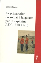 La préparation du soldat à la guerre par le capitaine J.F.C. Fuller - J. F. C. Fuller
