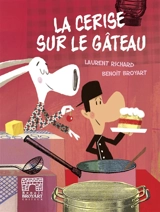 La cerise sur le gâteau - Benoît Broyart