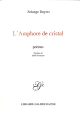 L'amphore de cristal : poèmes - Renée Solange Dayres