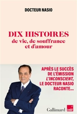 Dix histoires de vie, de souffrance et d'amour - Juan David Nasio