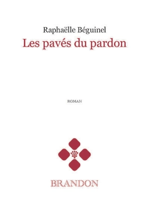 Les pavés du pardon - Raphaëlle Béguinel