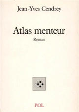Atlas menteur - Jean-Yves Cendrey