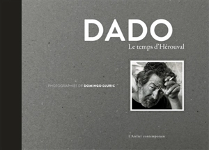 Dado, le temps d’Hérouval - Domingo Djuric