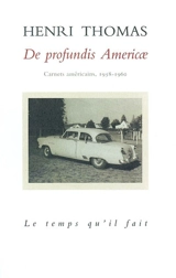 De profundis Americae : carnets américains (1958-1960) - Henri Thomas