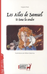 Les ailes de Samuel. Vol. 2. Sous la cendre - Virginie Piatti