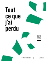 Tout ce que j'ai perdu - David Homel