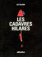 Les cadavres hilares : fable urbaine - Lily Bloom