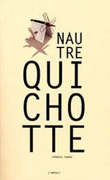 Nautre Quichotte : l'ivre - Frédéric Thurre