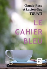 Le cahier bleu - Claude-Rose Touati