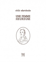 Une femme heureuse - Cécile Odartchenko
