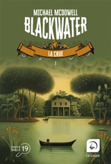 Blackwater : l'épique saga de la famille Caskey. Vol. 1. La crue - Michael McDowell