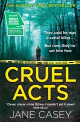 Cruel Acts - Jane Casey