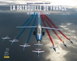La Patrouille de France : 70 ans d'excellence - Rémy Michelin