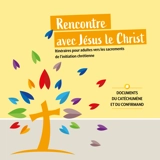Rencontre avec Jésus le Christ : Livret catéchumène et confirmand - Collectif