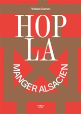 Hopla : manger alsacien - Floriane Dumen