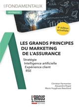 Les grands principes du marketing de l'assurance : stratégie, intelligence artificielle, expérience client, RSE - Christian Parmentier