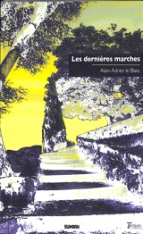 Les dernières marches - Alain-Adrien Le Blanc