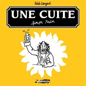 Une cuite sinon rien - Frèd Langout