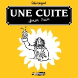 Une cuite sinon rien - Frèd Langout