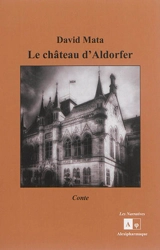 Le chateau d'Aldorfer : conte - David Mata