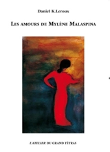 Les amours de Mylène Malaspina - Daniel K. Leroux