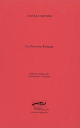 La femme-enfant - Catulle Mendès